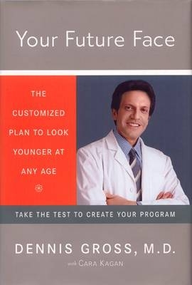 Your Future Face - Kagan Cara Gross Dennis M.D.