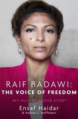 Raif Badawi: The Voice of Freedom -  Ensaf Haidar,  Andrea C Hoffmann