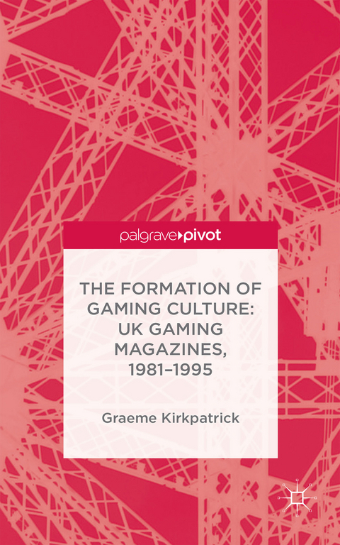 The Formation of Gaming Culture - G. Kirkpatrick