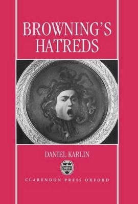 Browning's Hatreds - Daniel Karlin