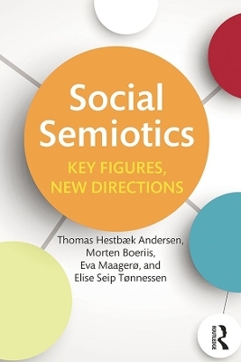 Social Semiotics - Thomas Hestbaek Andersen, Morten Boeriis, Eva Maagerø, Elise Seip Tonnessen