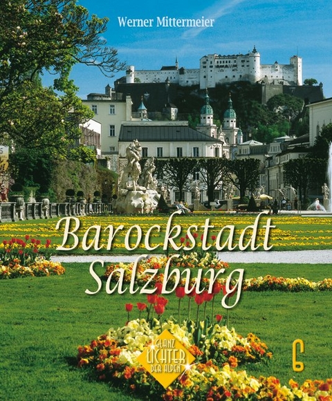 Barockstadt Salzburg - Albert Hirschbichler