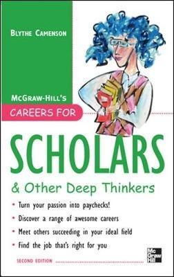 Careers for Scholars & Other Deep Thinkers -  Blythe Camenson
