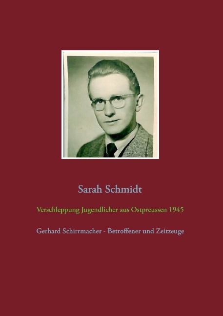 Verschleppung Jugendlicher aus Ostpreußen 1945 - Sarah Schmidt