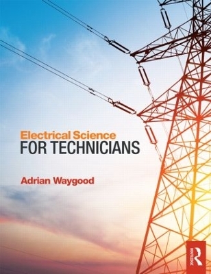 Electrical Science for Technicians - Adrian Waygood