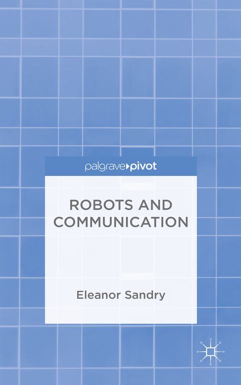 Robots and Communication - E. Sandry