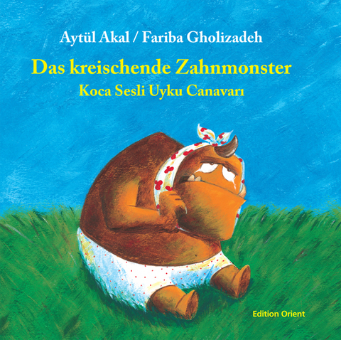 Das kreischende Zahnmonster (Türkisch-Deutsch) - Aytül Akal