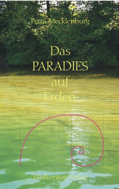 Das Paradies auf Erden... - Petra Mecklenburg