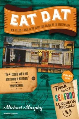 Eat Dat New Orleans - Michael Murphy
