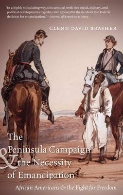 The Peninsula Campaign and the Necessity of Emancipation - Glenn David Brasher