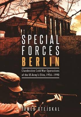 Special Forces Berlin -  James Stejskal