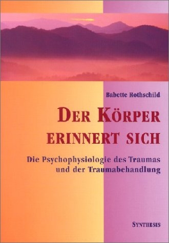 Der Körper erinnert sich - Babette Rothschild