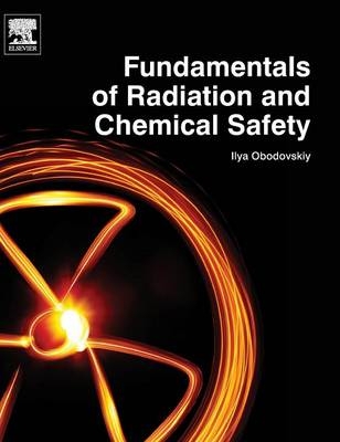 Fundamentals of Radiation and Chemical Safety - Ilya Obodovskiy