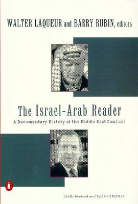 The Israel-Arab Reader - Barry Rubin, Walter Laqueur, Walter Laqeur,  et al