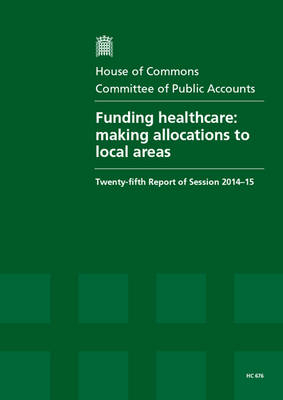 Funding healthcare -  Great Britain: Parliament: House of Commons: Committee of Public Accounts