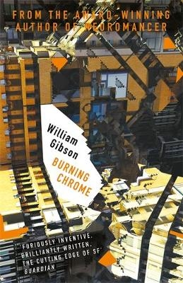 Burning Chrome -  William Gibson