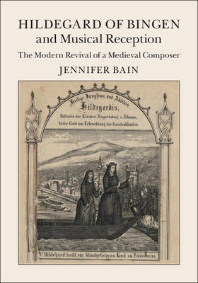 Hildegard of Bingen and Musical Reception - Jennifer Bain