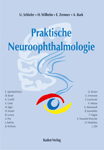 Praktische Neuroophthalmologie - Ulrich Schiefer, Helmut Wilhelm, Eberhard Zrenner, Annelie Burk