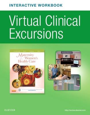 Virtual Clinical Excursions Online and Print Workbook for Maternity and Women's Health Care - Deitra Leonard Lowdermilk