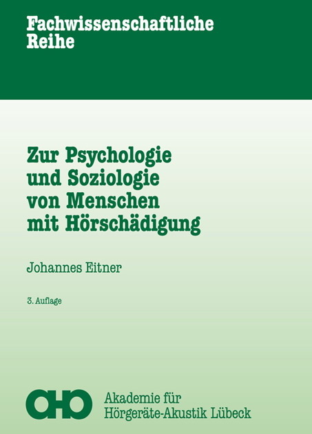 Zur Psychologie und Soziologie von Menschen mit Hörschädigung - Eitner Johannes