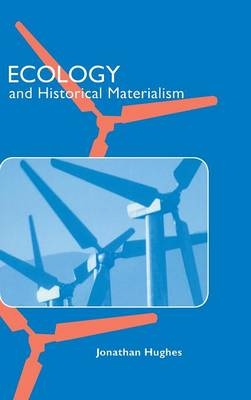 Ecology and Historical Materialism - Jonathan Hughes