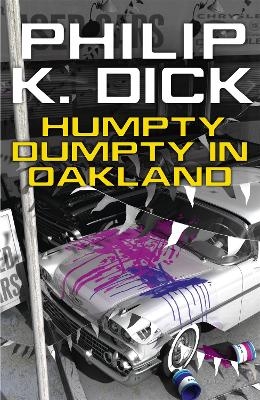 Humpty Dumpty In Oakland - Philip K Dick