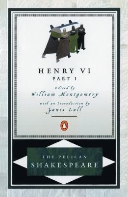 Henry VI, Part 1 - William Shakespeare