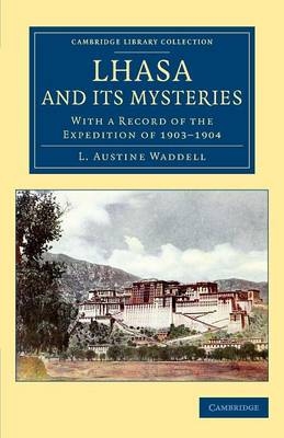 Lhasa and its Mysteries - L. Austine Waddell