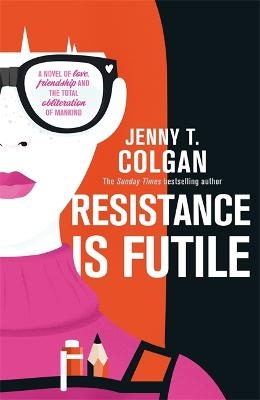 Resistance Is Futile - Jenny T. Colgan