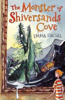 The Monster of Shiversands Cove - Emma Fischel