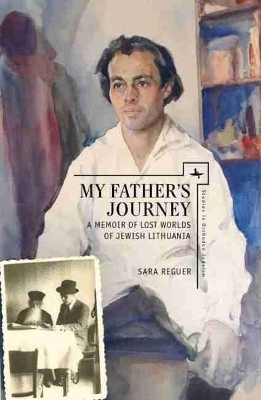 My Father's Journey - Sara Reguer