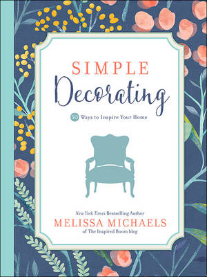 Simple Decorating -  Melissa Michaels