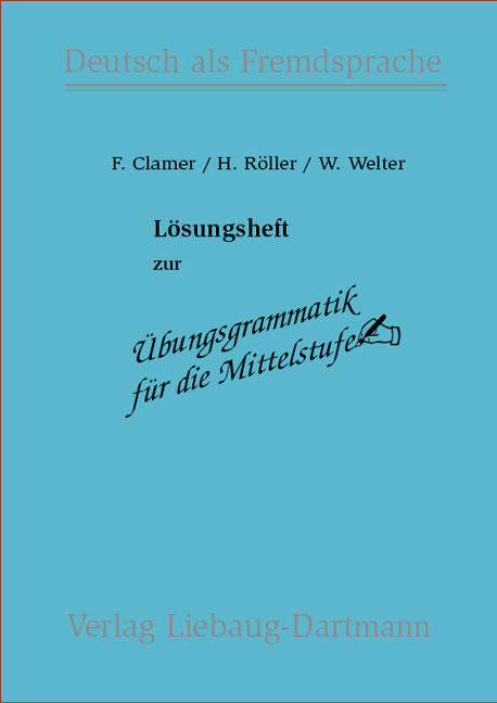 Übungsgrammatik für die Mittelstufe, Kurzfassung - Friedrich Clamer, Helmut Röller, Winfried Welter