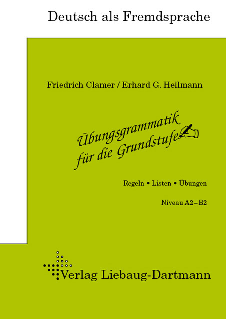 Übungsgrammatik für die Grundstufe - Friedrich Clamer, Erhard G Heilmann