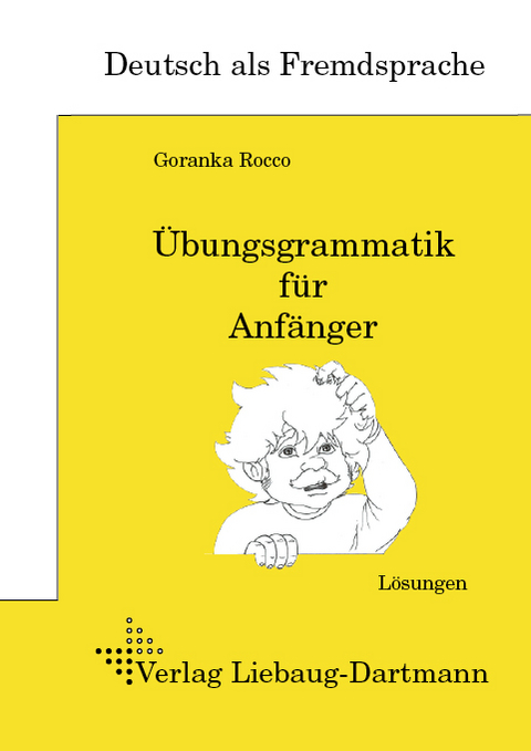 Übungsgrammatik für Anfänger - Goranka Rocco