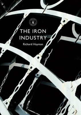 The Iron Industry - Mr Richard Hayman