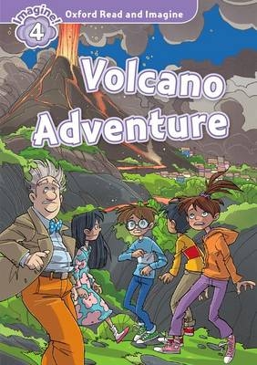 Volcano Adventure (Oxford Read and Imagine Level 4) -  PAUL SHIPTON