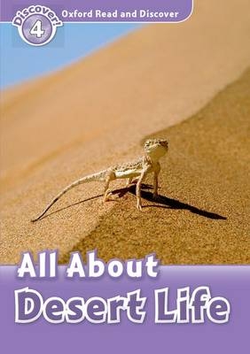 All About Desert Life (Oxford Read and Discover Level 4) -  Julie Penn