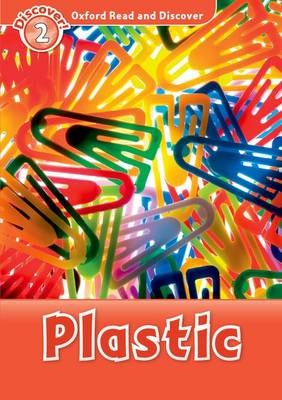 Plastic (Oxford Read and Discover Level 2) -  Louise Spilsbury