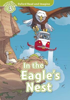 In the Eagle's Nest (Oxford Read and Imagine Level 3) -  PAUL SHIPTON