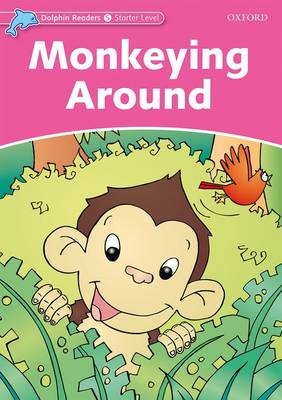 Monkeying Around (Dolphin Readers Starter) -  Craig Wright