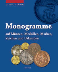 Monogramme auf Münzen, Medaillen, Marken, Zeichen und Urkunden - Otto Flämig