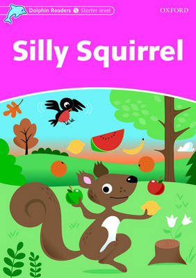 Silly Squirrel (Dolphin Readers Starter) -  Craig Wright