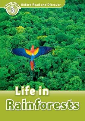 Life in Rainforests (Oxford Read and Discover Level 3) -  Cheryl Palin