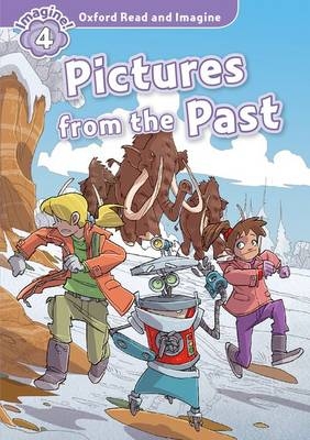 Pictures from the Past (Oxford Read and Imagine Level 4) -  PAUL SHIPTON