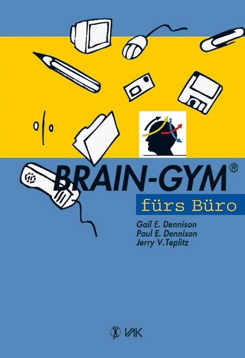 Brain-Gym fürs Büro - Gail E Dennison, Paul E Dennison, Jerry V Teplitz