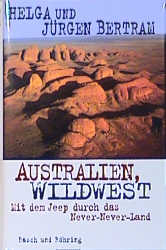 Australien, Wildwest - Helga Bertram, Jürgen Bertram