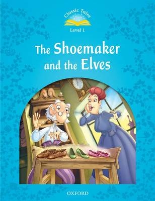 Shoemaker and the Elves (Classic Tales Level 1)