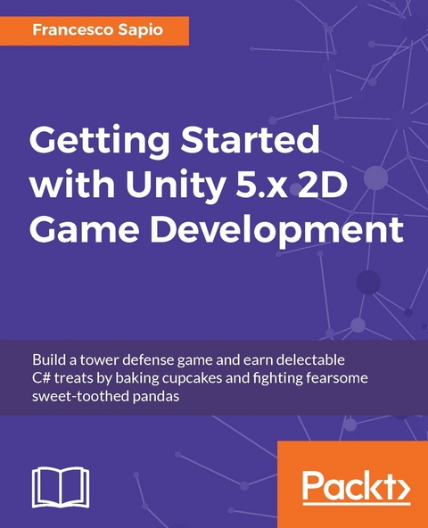 Getting Started with Unity 5.x 2D Game Development -  Sapio Francesco Sapio