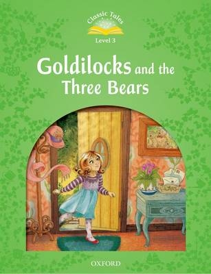 Goldilocks and the Three Bears (Classic Tales Level 3)